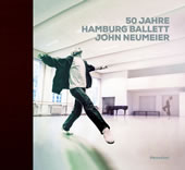 50 Jahre Hamburg Ballett John Neumeier. Bilder einer Ära, hrsg. von Hamburg Ballett John Neumeier, Henschel Verlag