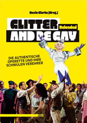 Kevin Clarke (Hrsg.): „Glitter And Be Gay Reloaded. Die authentische Operette und ihre schwulen Verehrer“